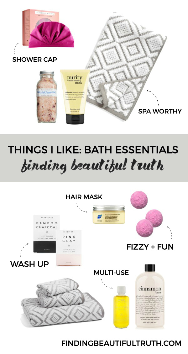 Things I Like: Bath Essentials - Finding Beautiful Truth
